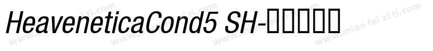 HeaveneticaCond5 SH字体转换